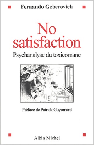No satisfaction.. Psychanalyse du toxicomane