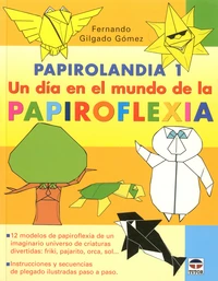 Un dia en el mundo de la Papiroflexia