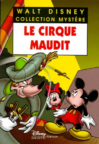 Fernando Guell et Béatrice Nicodème - Les enquêtes de Mickey et Minnie  : Le cirque maudit.