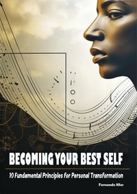  Fernando Kfer - Becoming Your Best Self: 10 Fundamental Principles for Personal Transformation.