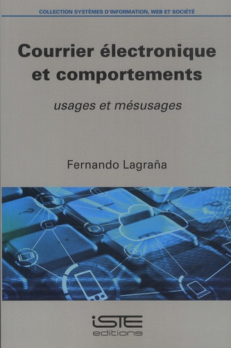 Fernando Lagrana - Courrier électronique et comportements - Usages et mésusages.