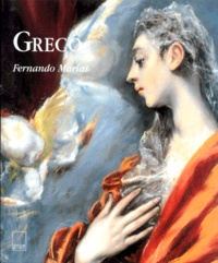 Fernando Marias - Greco. Biographie D'Un Peintre Extravagant.