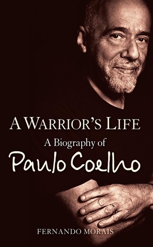 Fernando Morais - A Warrior’s Life - A Biography of Paulo Coelho.