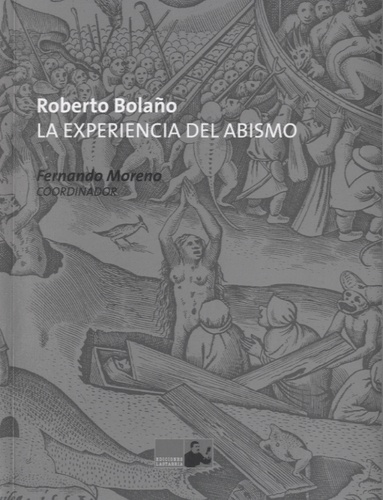 Fernando Moreno - Roberto Bolano: la experiencia del abismo.