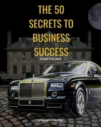The 50 Secrets to Business Success