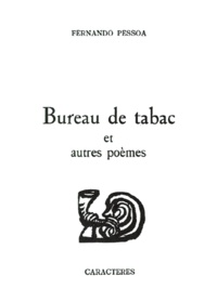 Fernando Pessoa - Bureau de tabac et autres poèmes.