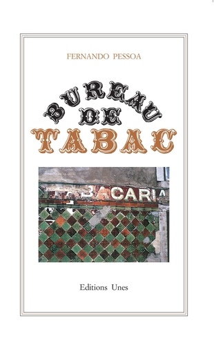 Fernando Pessoa - Bureau de tabac - Edition bilingue français-portugais.