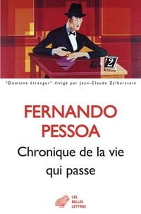 Fernando Pessoa - Chronique de la vie qui passe - Tome 1, Proses publiées du vivant de l'auteur 1912-1922.