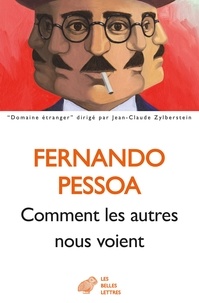 Fernando Pessoa - Comment les autres nous voient - Proses publiées du vivant de l’auteur II 1923-1935.