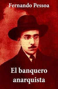 Fernando Pessoa - El banquero anarquista (texto completo).