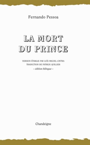 Fernando Pessoa - La Mort du Prince - Edition bilingue français-portugais.