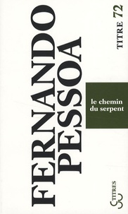 Fernando Pessoa - Le chemin du serpent - Essais et pensées.