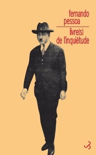 Fernando Pessoa - Livre(s) de l'inquiétude - Vicente Guedes ; Baron de Teive ; Bernardo Soares.