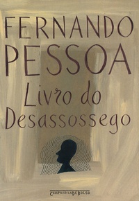 Fernando Pessoa - Livro do Desassossego.