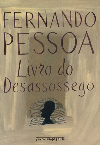 Fernando Pessoa - Livro do Desassossego.