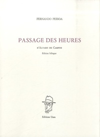 Fernando Pessoa - Passage des heures - Poème d'Alvaro de Campos.