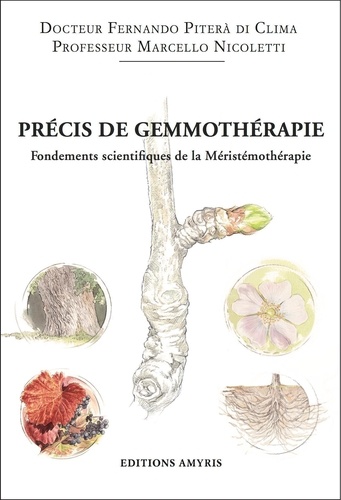 Précis de gemmothérapie. Fondements scientifiques de la Méristémothérapie