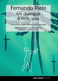 Fernando Rielo et Marie-Lise Gazarian - Dialogue à trois voix.