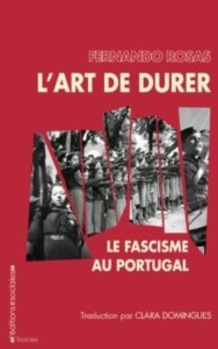 L'art de durer. Le fascisme au Portugal