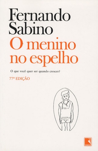 Fernando Sabino - O Menino no Espelho.