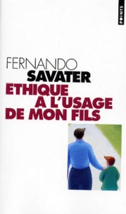 Fernando Savater - Ethique à l'usage de mon fils.