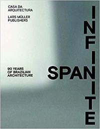 Fernando Serapiao - Infinite span - 90 years of brazilian architecture.