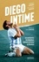 Diego Intime. Les confidences du préparateur physique personnel de Maradona