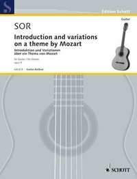 Fernando Sor - Edition Schott  : Introduction and variations - over one Theme of Mozart. op. 9. guitar..