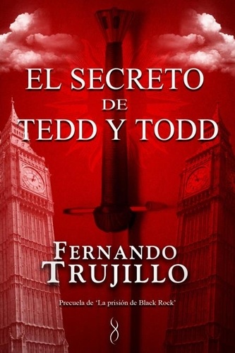  Fernando Trujillo - El secreto de Tedd y Todd (Precuela de La prisión de Black Rock).