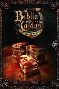 La Biblia de los Caídos. Tomo 2 del testamento de Sombra