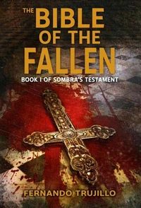 The Bible of the Fallen. Book 1 of Sombra's Testament