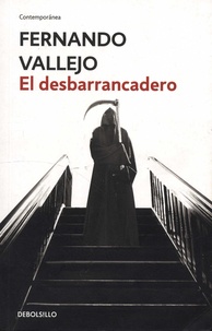 Fernando Vallejo - El desbarrancadero.