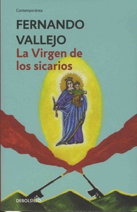 Fernando Vallejo - La virgen de los sicarios.