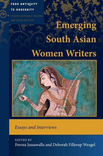 Feroza f. Jussawalla et Deborah Weagel - Emerging South Asian Women Writers - Essays and Interviews.