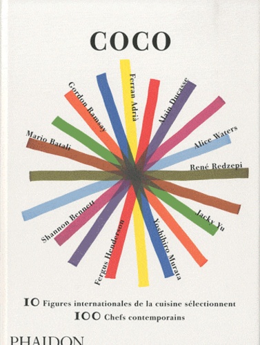 Ferran Adrià et Mario Batali - Coco - 10 Figures internationales de la cuisine sélectionnent - 100 Chefs contemporains.