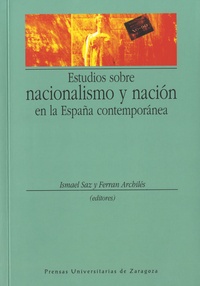 Ferran Archilés - Estudios sobre nacionalismo y nación en la España contemporanea.