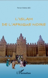 Ferran Iniesta - L'islam de l'Afrique noire.