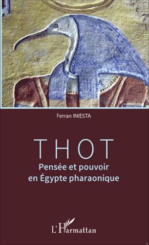 Thot. Pensée et pouvoir en Egypte pharaonique