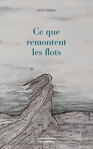 Ce que remontent les flots