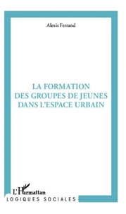 La formation des groupes de jeunes en milieu urbain