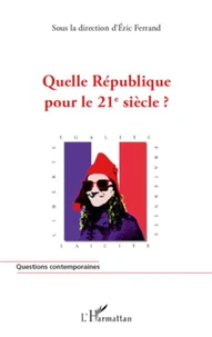 Quelle République pour le 21e siècle ?