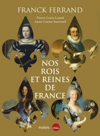 Nos rois et nos reines de France