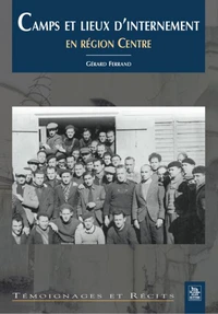 Camps et lieux d'internement en région Centre (1939-1947)