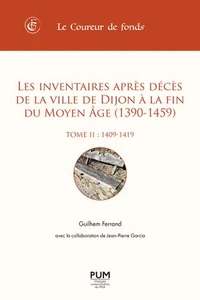 Les inventaires après décès de la ville de Dijon à la fin du Moyen Age (1390-1459)