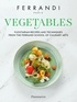 Ferrandi Paris - Vegetables - Flexitarian Recipes and Techniques from the Ferrandi School of Culinary Arts.
