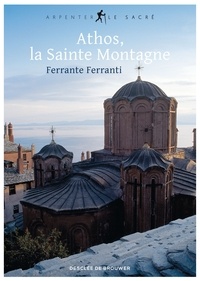 Ferrante Ferranti - Athos - La Sainte Montagne.