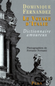 Ferrante Ferranti et Dominique Fernandez - Le voyage d'Italie.
