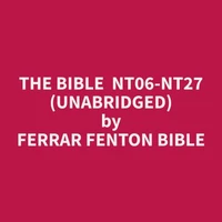 The Bible  NT06-NT27 (Unabridged)