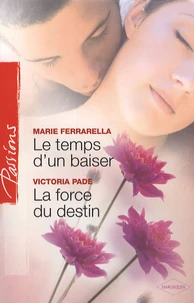 Le temps d'un baiser, La force du destion
