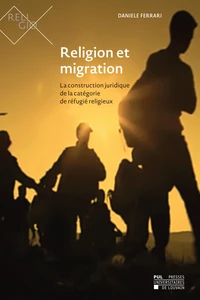 Religion et migration : la construction juridique de la categorie de refugie religieux